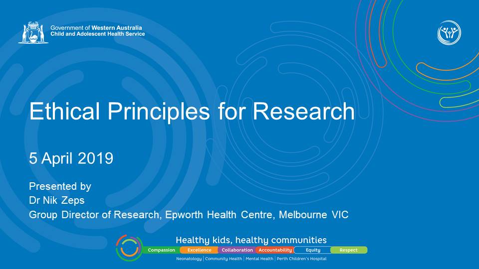 Seminar promotional image for "Ethical Principles for Research" presented on 5th April 2019 by Dr Nik Zeps at Perth Children's Hospital 