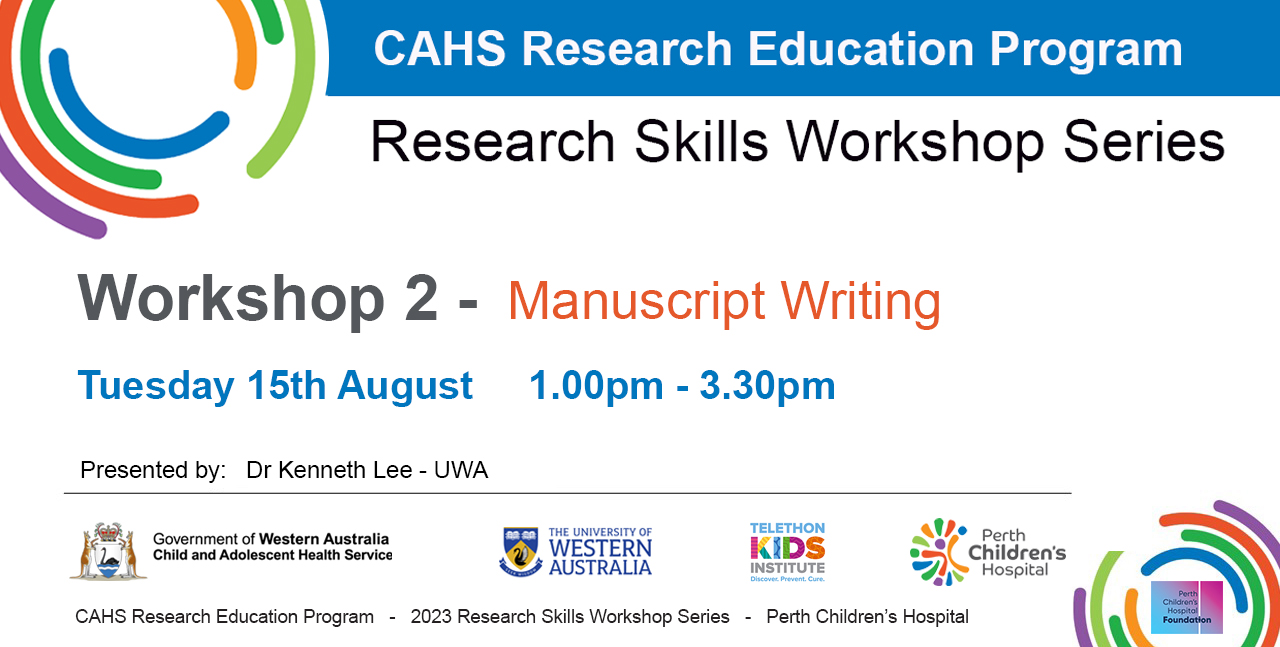 Research Skills Workshop 2 - Manuscript Writing. Presented by Dr Kenneth Lee, UWA on 1 August 2023